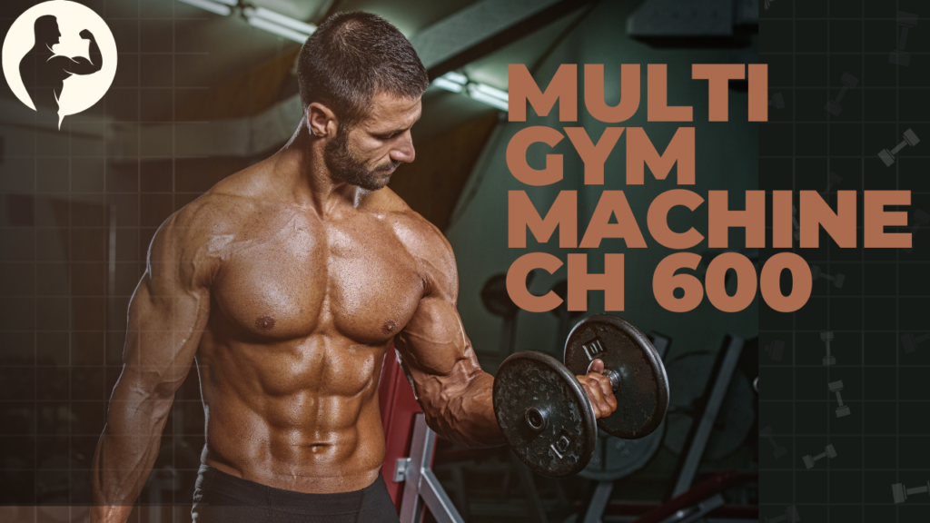 Multi Gym Machine CH 600